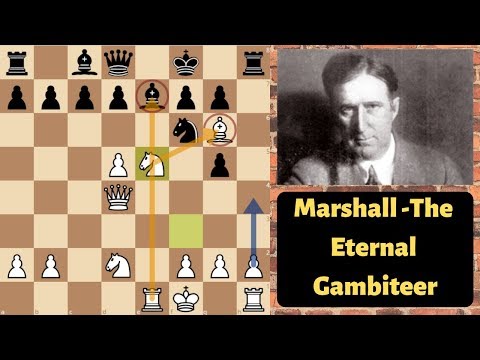 Chess : Marshall - The Eternal Gambiteer |Frank James Marshall vs Amos Burn
