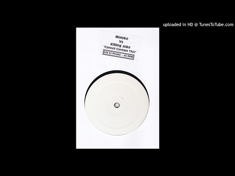 Moloko Vs. Killing Joke - Cannot Contain This