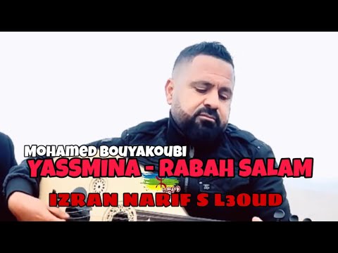 YASSMINA - RABAH SALAM | MOHAMED BOUYAKOUBI - IZRAN NARIF D’ORIGINE 