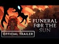 Funeral For The Sun Official Announcement Trailer