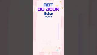 Mot du jour : licite ... #motdujour #vocabulaire #fle #languefrançaise  #1mot1jour #licite #illicite