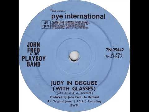 UK New Entry 1968 (4) John Fred & His Playboy Band - Judy In Disguise (With Glasses)