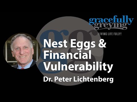 Older Adult Nest Eggs and Financial Vulnerability | with Peter Lichtenberg