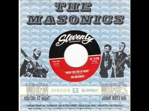 The Masonics - When You Cry At Night