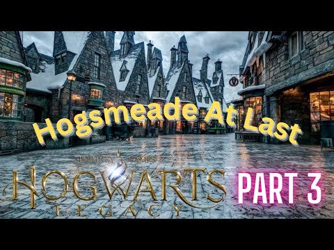Hogwarts Legacy- Part 3- Hogsmeade and My Own Wand