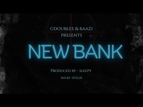 “New bank”- gdoublee x baazi (official release)