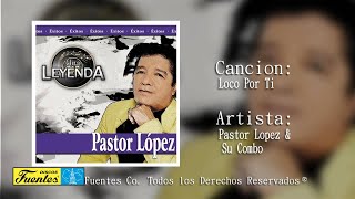 Loco Por Ti  - Pastor Lopez Y Su Combo / Discos Fu