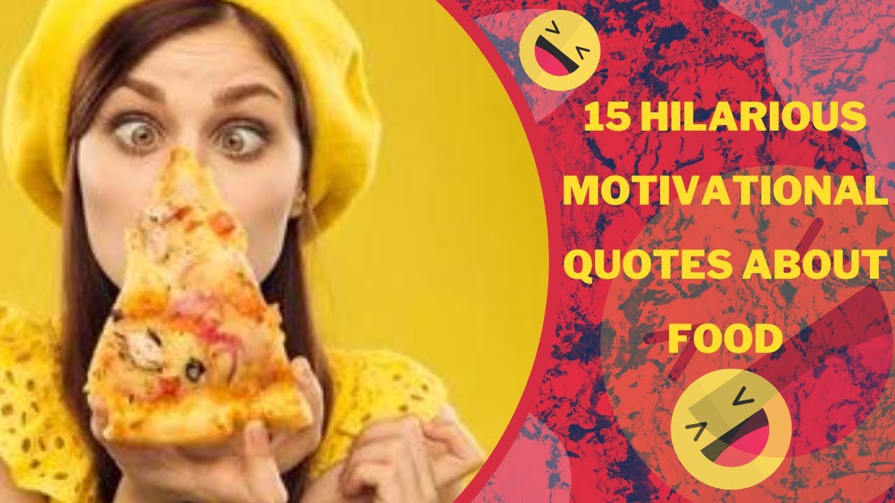 15 Hilarious Quotes to Make You Laugh Out Loud |funny inspirational quotes about food