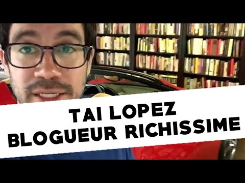 5 Techniques d'un Blogueur Richissime : Tai Lopez