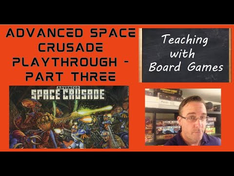 Advanced Space Crusade Part 3
