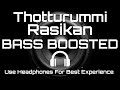 Thotturummi BASS BOOSTED Song Rasikan Malayalam