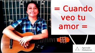 ¿Cómo tocar Cuando Veo Tu Amor?| Aprende Alabanzas.
