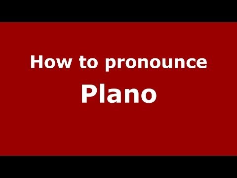 How to pronounce Plano