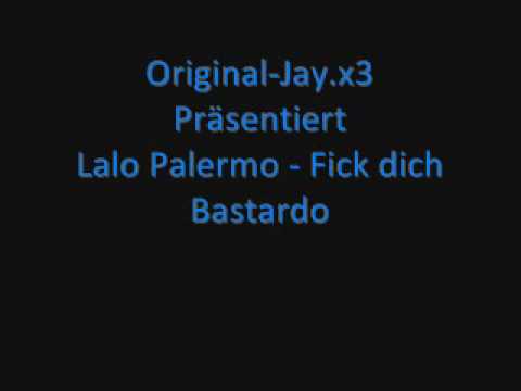 Lalo Palermo - Fick dich Bastardo