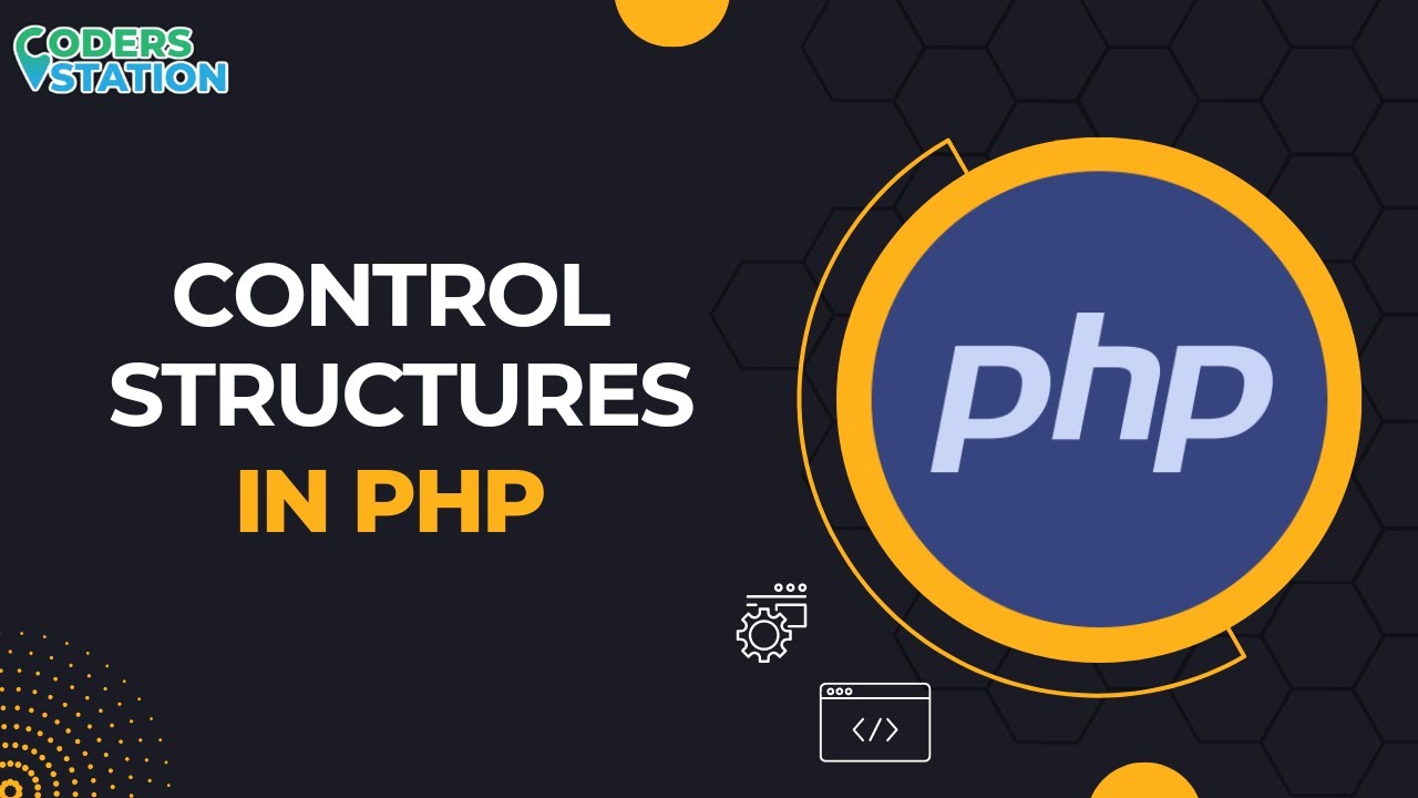Control Structures in PHP - Mastering Conditional Statements | How Control Structures Work