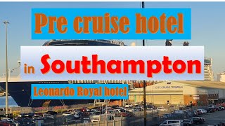 Southampton - Pre cruise hotel Leonardo Royal, Southampton
