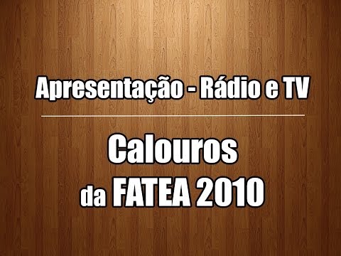 Calouros da FATEA 2010 (Apresentação - Rádio e TV)
