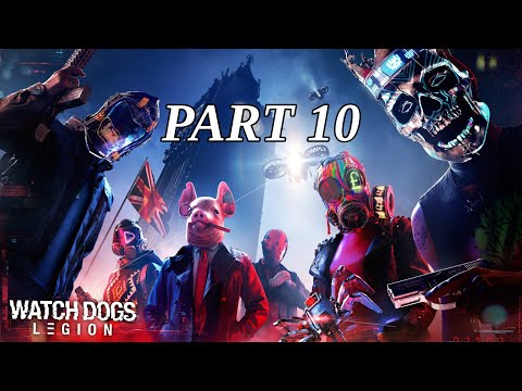 WATCH DOGS LEGION Walkthrough Gameplay Part 10 (No Commentary).