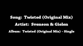 Download lagu Svenson & Gielen - Twisted (Original Mix) mp3