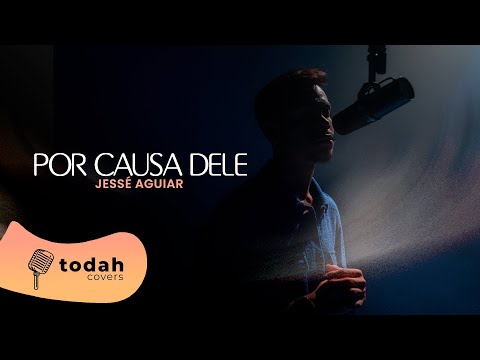 Jessé Aguiar | Por Causa Dele [Cover Kellen Byanca] #todahcolors