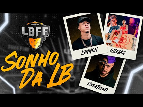 LBFF 6 - SONHO DA LB GILKLAN FEAT. L7NNON (PROD. PAPATINHO) | CLIPE OFICIAL | Garena Free Fire