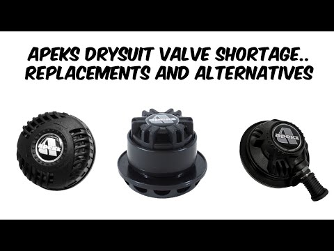 Apeks Drysuit Valve Shortage.. Replacements and Alternaitves