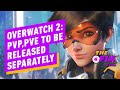 Overwatch 2: PvP, PvE to Be Released Separately - IGN Daily Fix