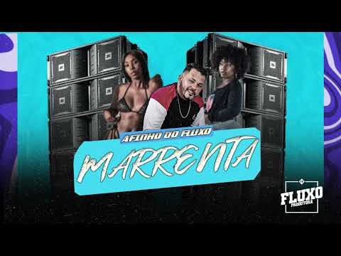 AFINHO DO FLUXO - MARRENTA - LANÇAMENTO 2022