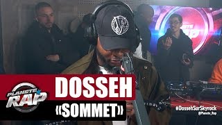 Dosseh "Sommet" #PlanèteRap