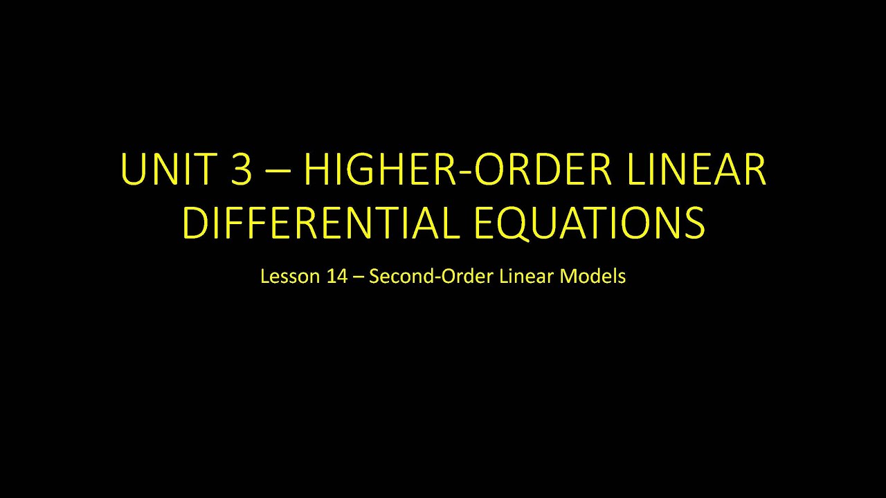 Differential Equations: Lesson 14 - Second-Order Linear Models