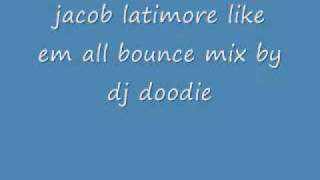 jacob latimore like em all bounce mix 2012