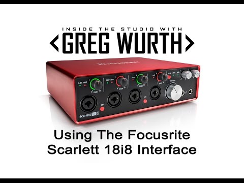 Using the Focusrite Scarlett 18i8 Interface