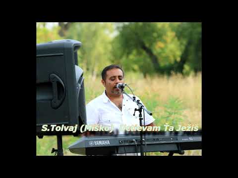 S.Tolvaj (Miško) Uctievam Ta Ježiš
