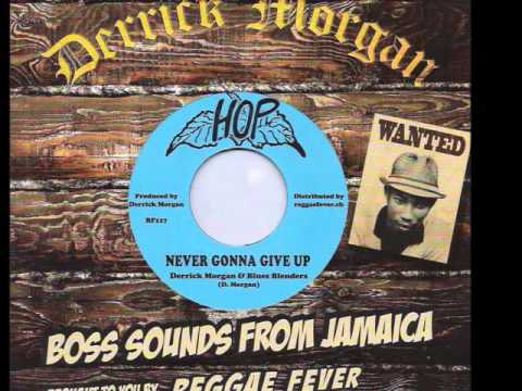 Derrick Morgan+Blues Blenders - Never Gonna Give Up b/w Family Man, Lynn Taitt+Jets - Rock A Boogie