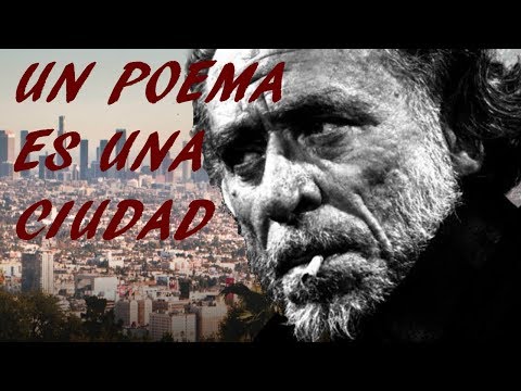 UN POEMA ES UNA CIUDAD. Charles Bukowski.