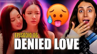 ASSISTINDO DENIED LOVE - Episódio 6 AO VIVO