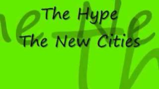 The Hype   New cities   lyrics