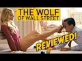 The Wolf Of Wall Street - Reviewed! 