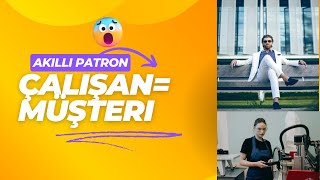 Akıllı Patron Çalışanına Müşteri gibi Davranır, #liderlik#yöneticilik, #yönetici