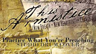 This Armistice - Practice What You Preach (Studio Drum Cover) PREVIEW