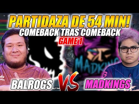 🔥PARTIDAAZ DE 54 MIN!🔥 BALROGS vs MADKINGS [GAME 1/BO3] | COMEBACK TRAS COMEBACK - DPC SA | DOTA 2
