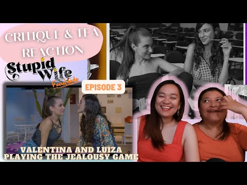 Stupid Wife: College - Episode 3 | Critique & Tea REACTION [EngSub] #stupidwife #wlw