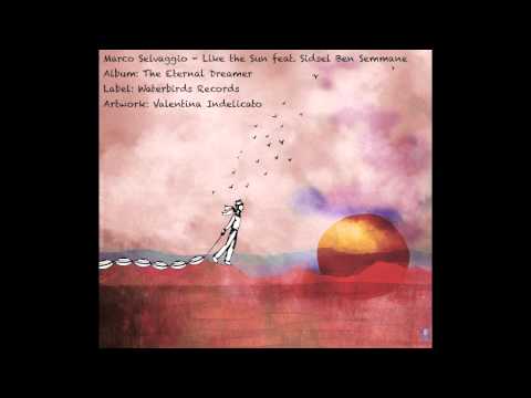 Marco Selvaggio - Like The Sun feat. Sidsel Ben Semmane