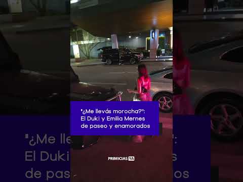 🔥 😍 DUKI Y EMILIA MERNES, MÁS ENAMORADOS QUE NUNCA