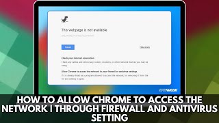 How to Allow Chrome to Access the Network | Through Firewall and Antivirus Setting