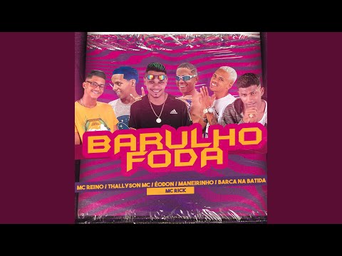 Barulho Foda (feat. Maneirinho do Recife, Eo Don & MC Rick)