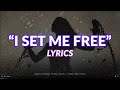 I Set Me Free - Music Lyrics
