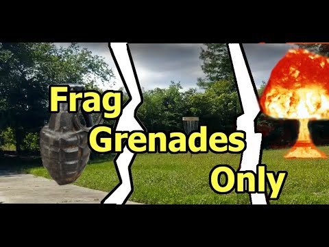 Disc Golf, but Frag Grenades Only!