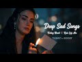 Feeling Numb 🥀 Rain Lofi Mix | Deep Sad Songs for When You Miss Them | Slowed Reverb Hindi#lofimusic
