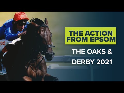 ALL THE ACTION FROM THE OAKS & DERBY 2021